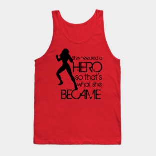 She Needed a Hero Tank Top